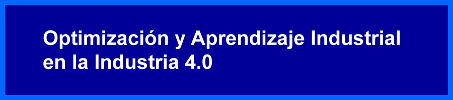 Optimización y Aprendizaje Industrial en la Industria 4.0